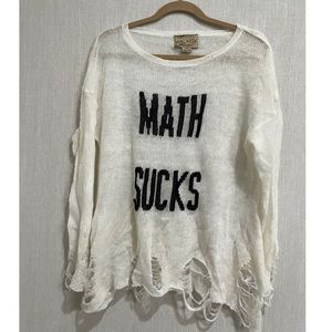 Wildfox White Label *MATH SUCKS* Sweater